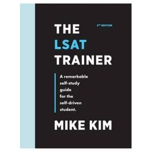 The LSAT Trainer: A Remarkable Self-Study Guide for the Self-Driven Student